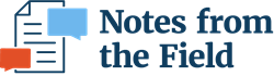 Notes From the Field